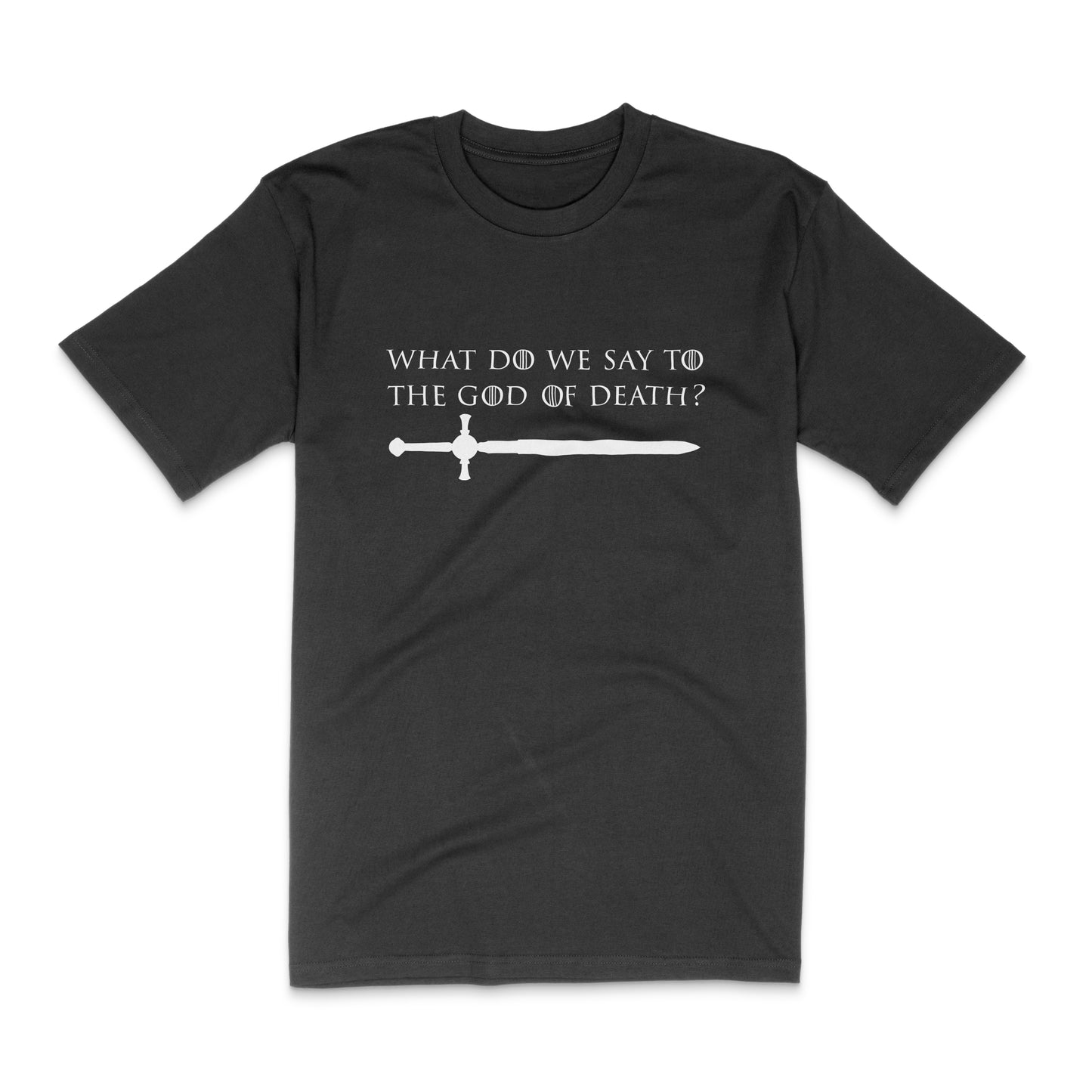 "What Do We Say to the God of Death?" Short Sleeve T-Shirt - Black